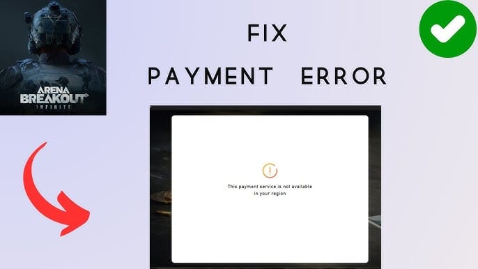 Arena Breakout: Infinite Bonds payment or checkout error screen illustrating VPN or region mismatch top-up problems